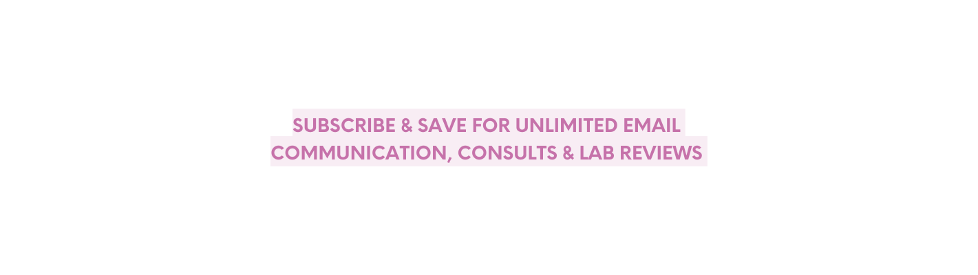 Subscribe Save For Unlimited Email Communication Consults Lab Reviews
