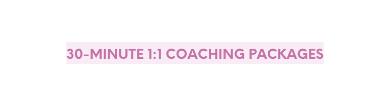 30 minute 1 1 Coaching packages
