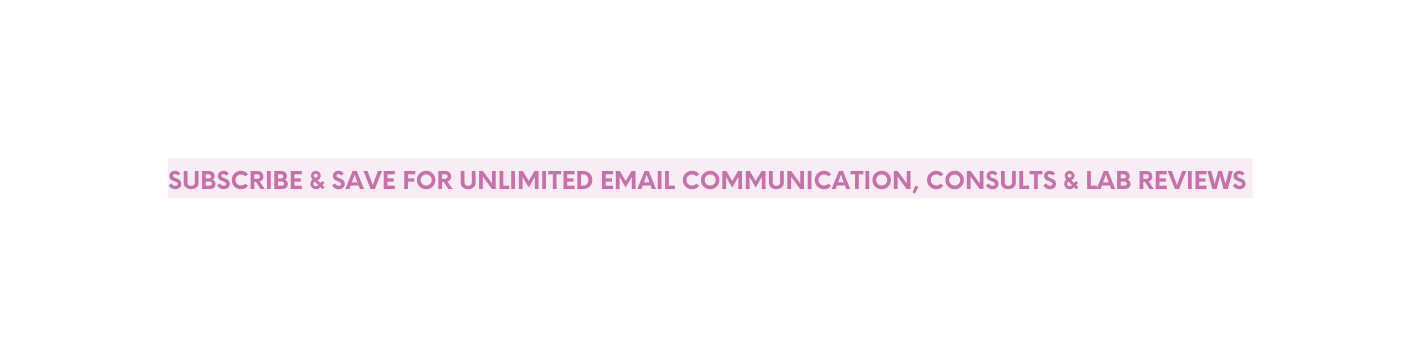 Subscribe Save For Unlimited Email Communication Consults Lab Reviews